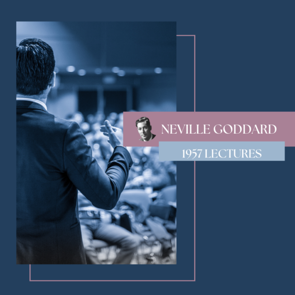 Neville Goddard 1957 Lecture Series