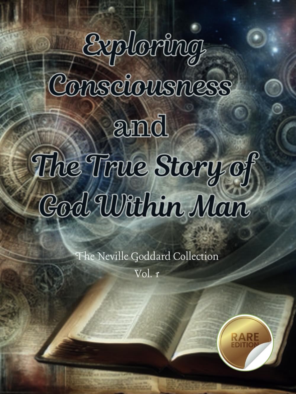 The Neville Goddard Collection Exploring Consciousness and The True Story of God Within Man